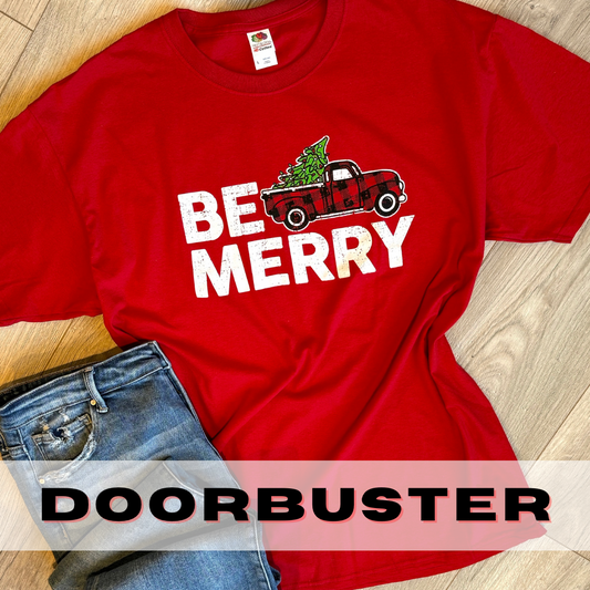 DOORBUSTER: Be Merry Christmas tshirt